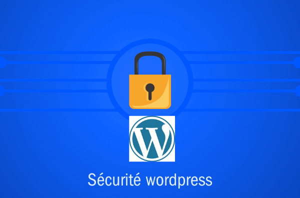 Comment améliorer la sécurité de son site wordpress